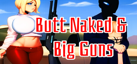 Butt Naked & Big Guns