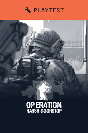 Operation: Harsh Doorstop - Multiplayer Playtest
