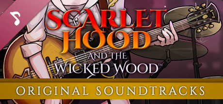 Scarlet Hood and the Wicked Wood Soundtrack