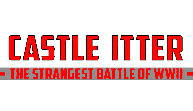 Castle Itter - The Strangest Battle of WWII Logo