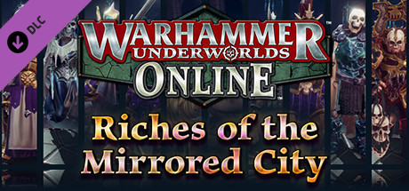 Warhammer Underworlds: Online - Cosmetics: Riches of the Mirrored City cover art