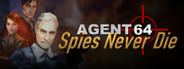 Agent 64: Spies Never Die