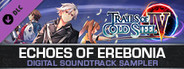 The Legend of Heroes: Trails of Cold Steel IV  - Echoes of Erebonia Digital Soundtrack Sampler