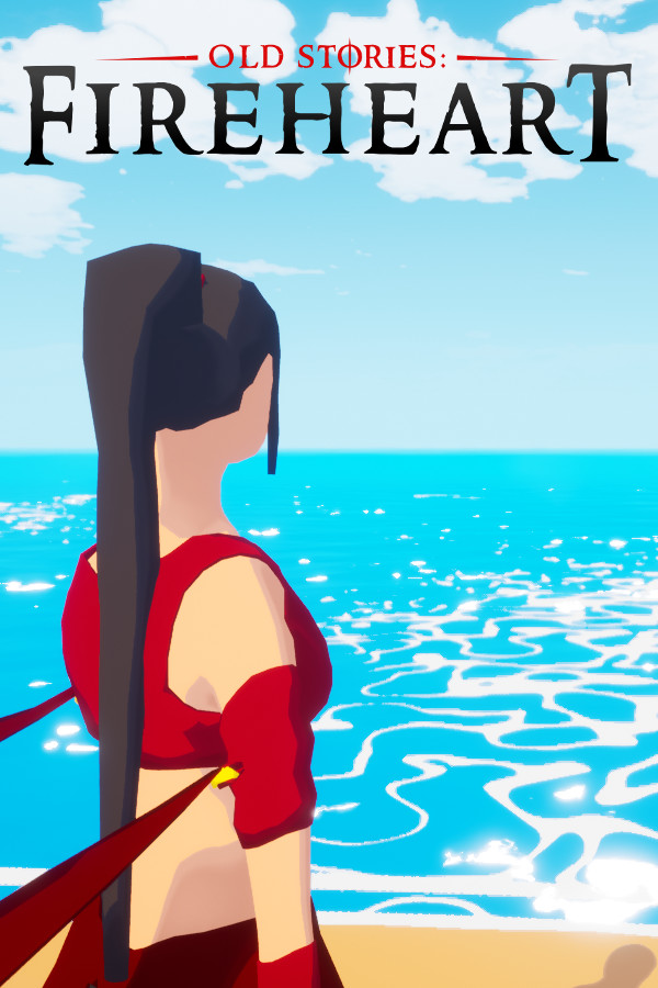 Old Stories: Fireheart for steam