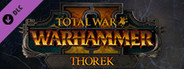 Total War: WARHAMMER II - Thorek Ironbrow