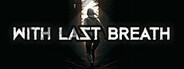 With Last Breath System Requirements