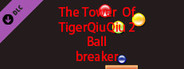 The Tower Of TigerQiuQiu 2 - Ball Break