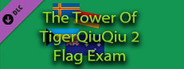 The Tower Of TigerQiuQiu 2 - Flag Exam