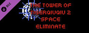 The Tower Of TigerQiuQiu 2 - Space Eliminate