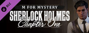 Sherlock Holmes Chapter One - M For Mystery