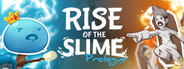 Rise of the Slime: Prologue
