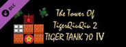 The Tower Of TigerQiuQiu 2 - Tiger Tank 70 Ⅳ