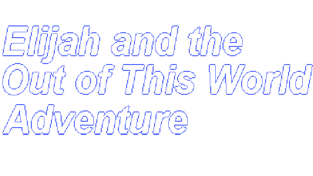 Elijah and the Out of this World Adventure Logo