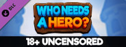 Who Needs a Hero? - 18+ Uncensored DLC