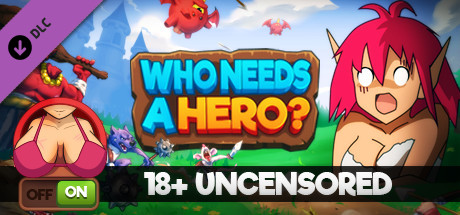 Who Needs a Hero? - 18+ Uncensored DLC
