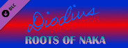 Diodius ~PREMONITION~: Roots of Naka