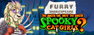 Furry Shakespeare: To Date Or Not To Date Spooky Cat Girls?
