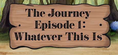 The Journey - Episode 1: Whatever This Is cover art