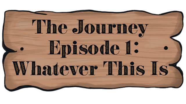 The Journey - Episode 1: Whatever This Is Logo