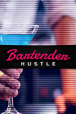 Bartender Hustle Demo