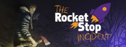 The Rocket Stop Incident