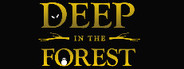 Deep in the Forest