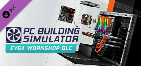 PC Building Simulator - EVGA Workshop cover art
