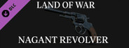 Land of War - Nagant Revolver