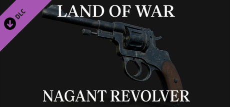 Land of War - Nagant Revolver