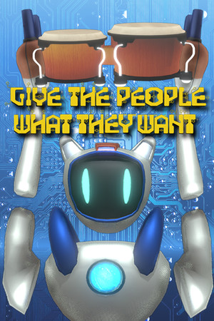 Give the People What They Want