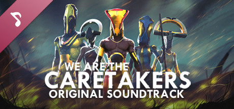 We Are The Caretakers Soundtrack cover art