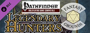 Fantasy Grounds - Legendary Hunters