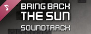 Bring Back The Sun Soundtrack