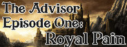 The Advisor - Episode 1: Royal Pain
