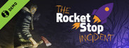 The Rocket Stop Incident Demo