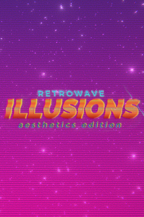Steam portrait for Retrowave Illusions 𝔸𝕖𝕤𝕥𝕙𝕖𝕥𝕚𝕔𝕤 𝔼𝕕𝕚𝕥𝕚𝕠𝕟.
