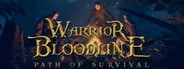 Warrior Bloodline: Path of Survival