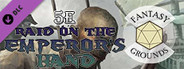 Fantasy Grounds - Islands of Plunder: Raid on the Emperor's Hand