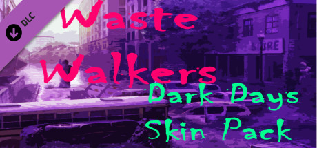 Waste Walkers Dark Days Skin Pack