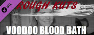 ROUGH KUTS: Voodoo Blood Bath