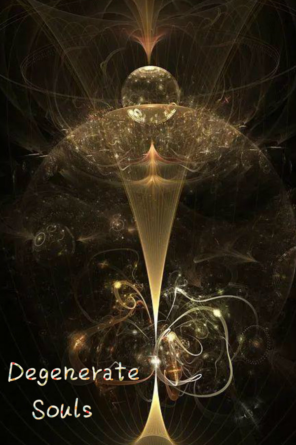 Degenerate Souls