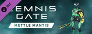 Lemnis Gate: Mettle Mantis