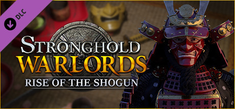Stronghold: Warlords - Rise of the Shogun Campaign cover art