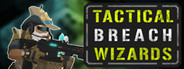 Tactical Breach Wizards Playtest