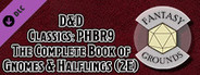 Fantasy Grounds - D&D Classics - PHBR9 The Complete Book of Gnomes & Halflings (2E)