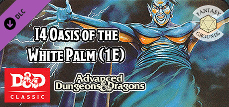 Fantasy Grounds - D&D Classics: I4 Oasis of the White Palm (1E) cover art