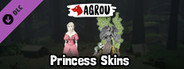 Agrou - Princess Skins