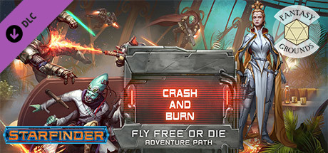 Fantasy Grounds - Starfinder Adventure Path #38: Crash & Burn (Fly Free or Die 5 of 6) cover art