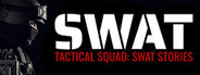 Tactical Squad – SWAT Stories