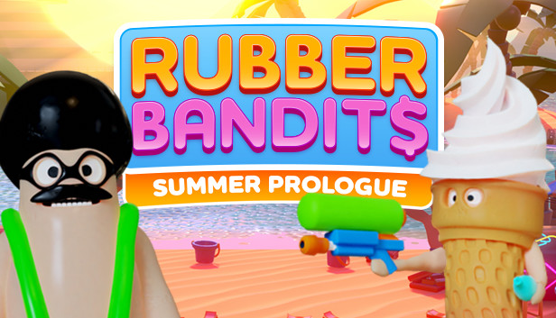 Rubber Bandits: Summer Prologue
